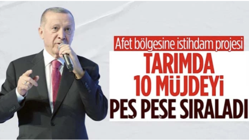 Cumhurbaşkanı Erdoğan'dan çiftçilere 10 yeni müjde